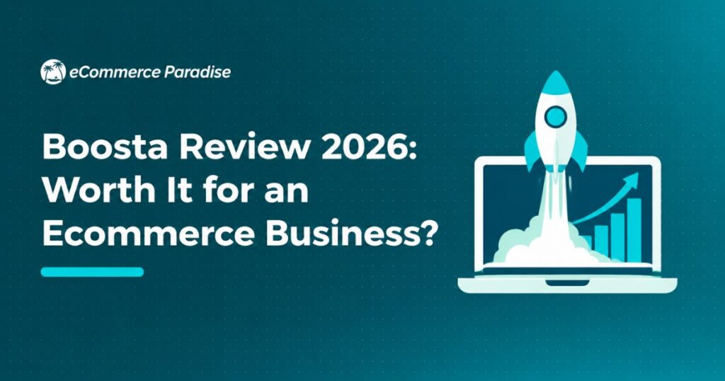 Boosta Review 2026: Worth It for an Ecommerce Business?