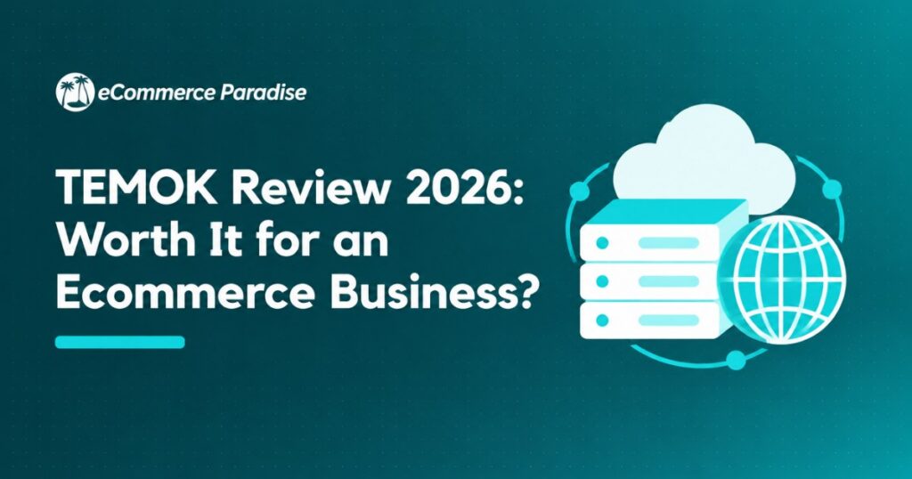 TEMOK Review 2026: Worth It for an Ecommerce Business?