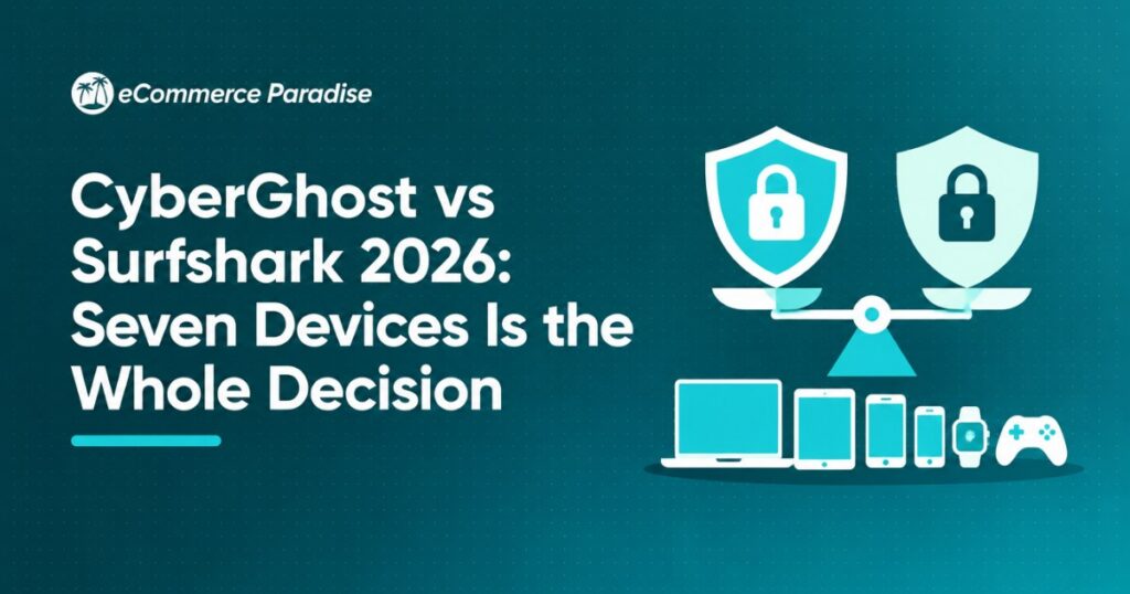 CyberGhost vs Surfshark 2026: Seven Devices Is the Whole Decision