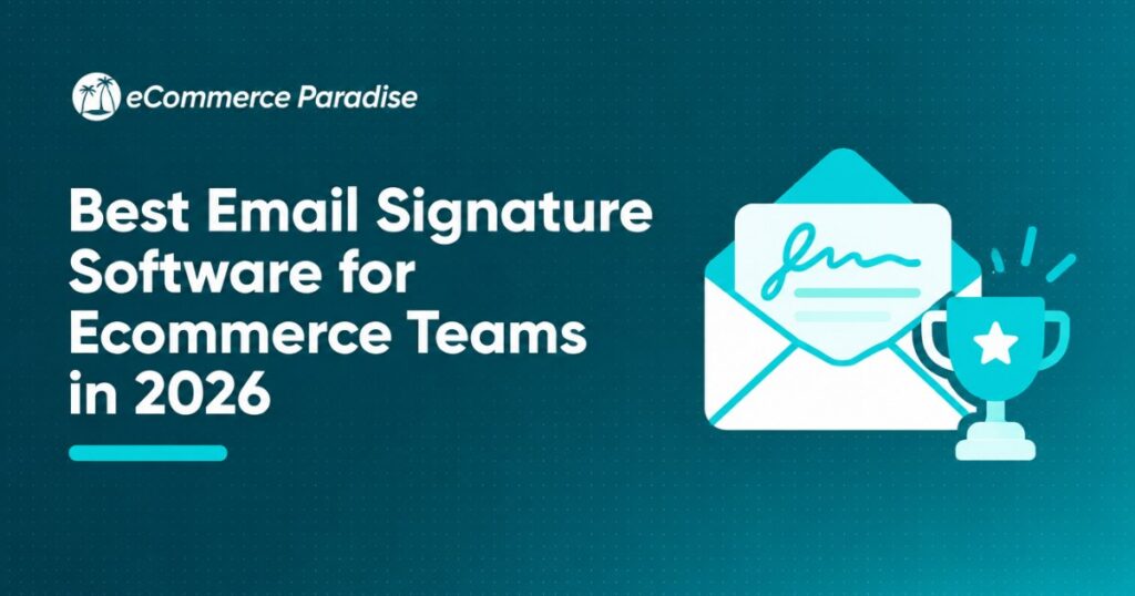Best Email Signature Software for Ecommerce Teams in 2026