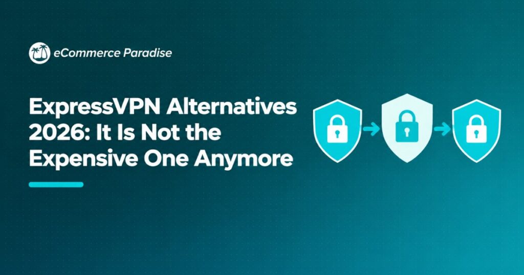 ExpressVPN Alternatives 2026: It Is Not the Expensive One Anymore