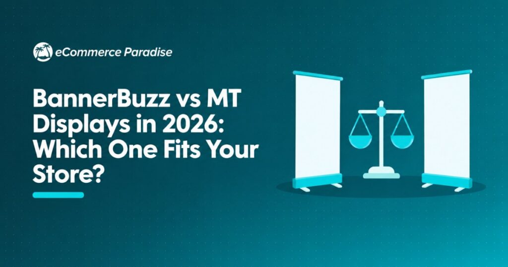BannerBuzz vs MT Displays in 2026: Which One Fits Your Store?