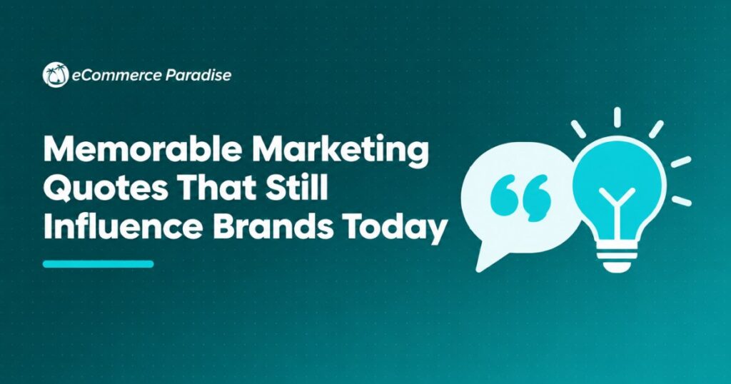 Memorable Marketing Quotes That Still Influence Brands Today