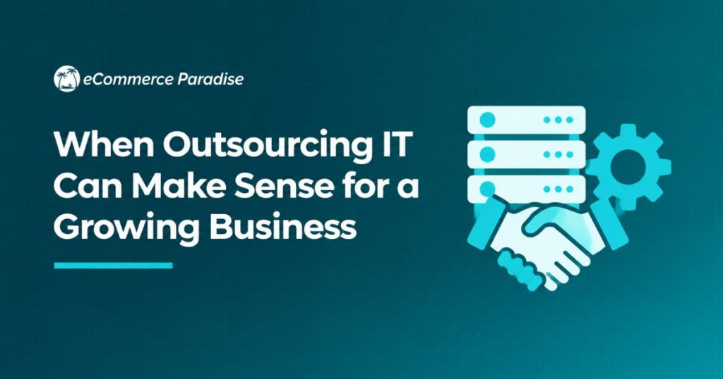 When Outsourcing IT Can Make Sense for a Growing Business