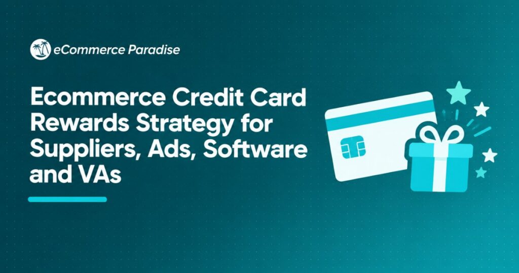 Ecommerce Credit Card Rewards Strategy for Suppliers, Ads, Software and VAs