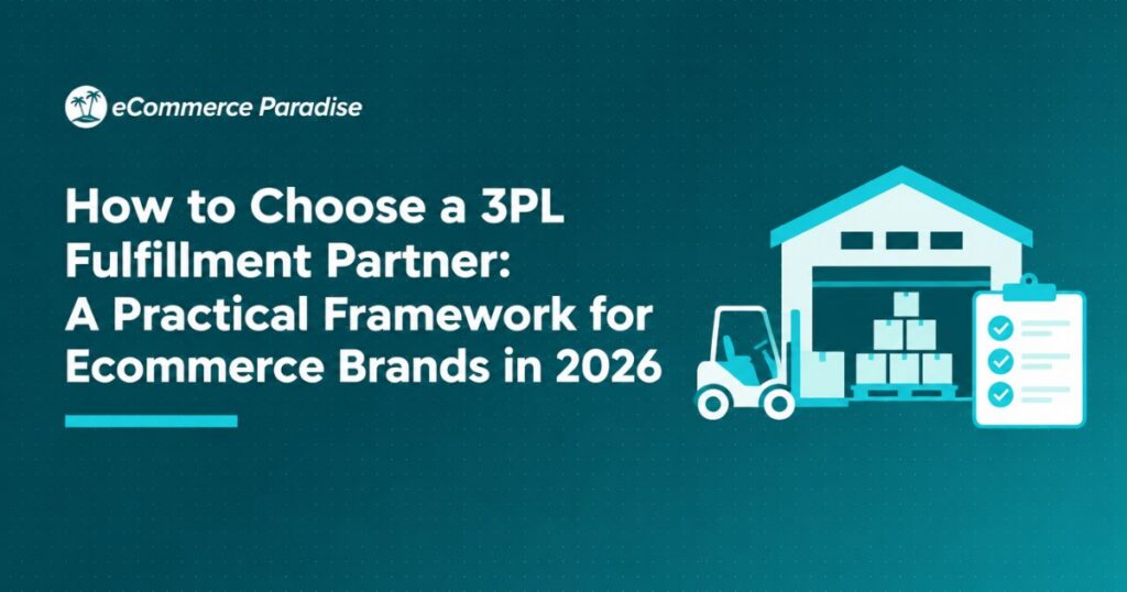How to Choose a 3PL Fulfillment Partner: A Practical Framework for Ecommerce Brands in 2026