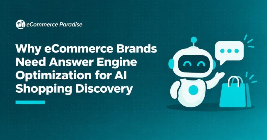 Why eCommerce Brands Need Answer Engine Optimization for AI Shopping Discovery