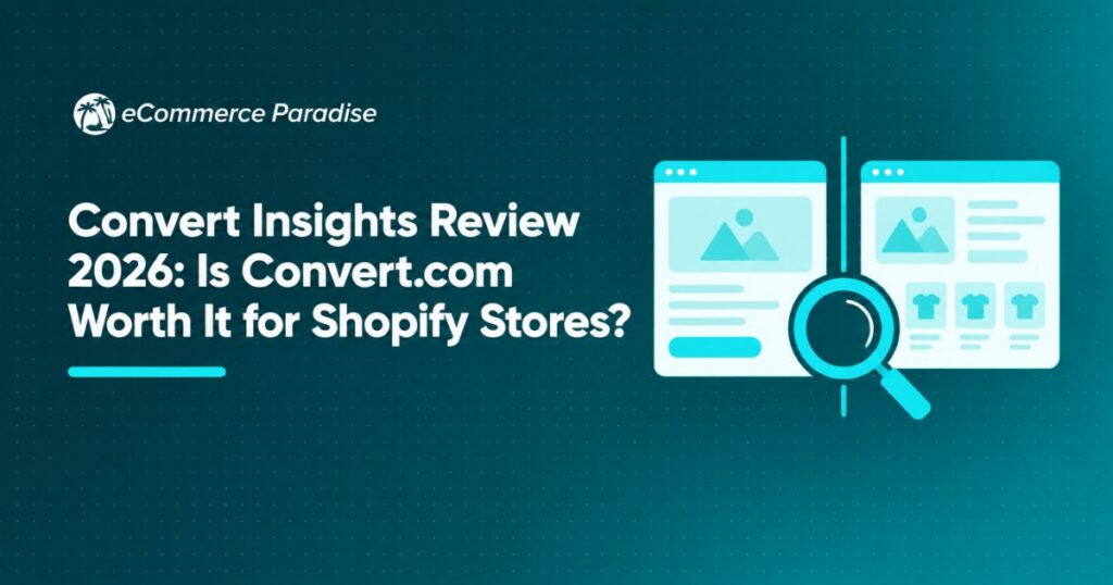 Convert Insights Review 2026: Is Convert.com Worth It for Shopify Stores?