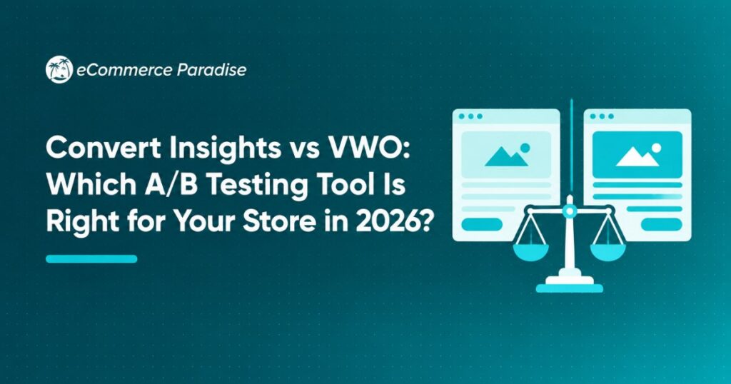 Convert Insights vs VWO: Which A/B Testing Tool Is Right for Your Store in 2026?