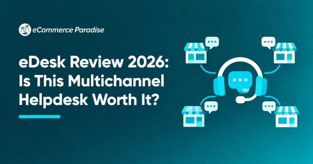 eDesk Review 2026: Is This Multichannel Helpdesk Worth It?