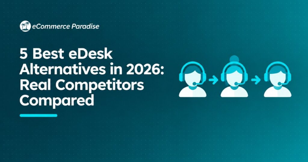 5 Best eDesk Alternatives in 2026: Real Competitors Compared