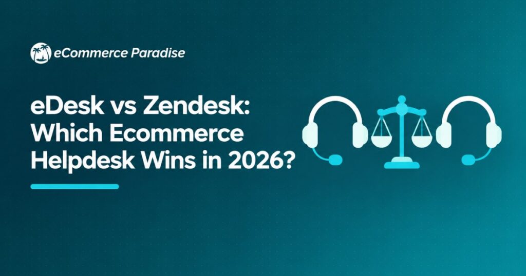 eDesk vs Zendesk: Which Ecommerce Helpdesk Wins in 2026?