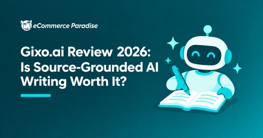 Gixo.ai Review 2026: Is Source-Grounded AI Writing Worth It?