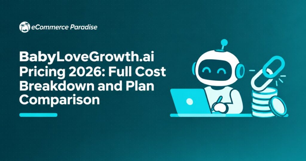 BabyLoveGrowth.ai Pricing 2026: Full Cost Breakdown and Plan Comparison