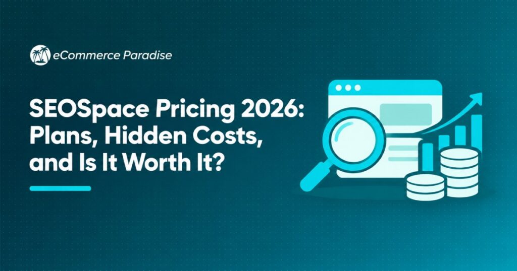 SEOSpace Pricing 2026: Plans, Hidden Costs, and Is It Worth It?