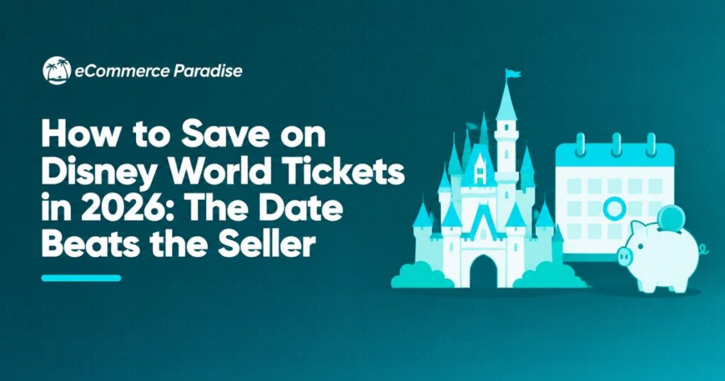 How to Save on Disney World Tickets in 2026: The Date Beats the Seller