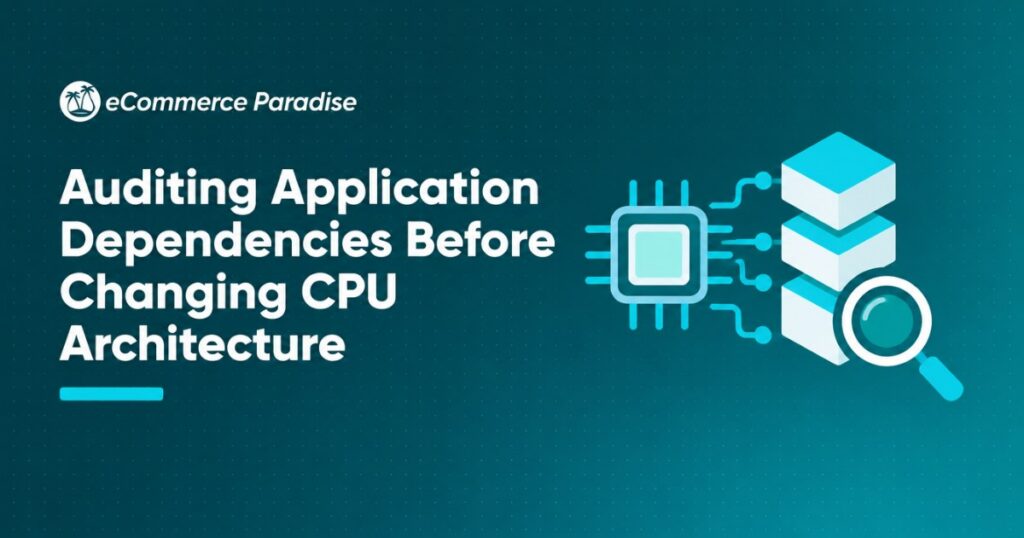Auditing Application Dependencies Before Changing CPU Architecture