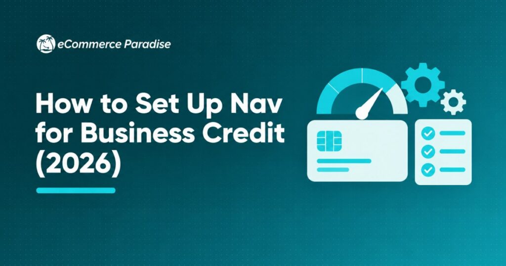 How to Set Up Nav for Business Credit (2026)