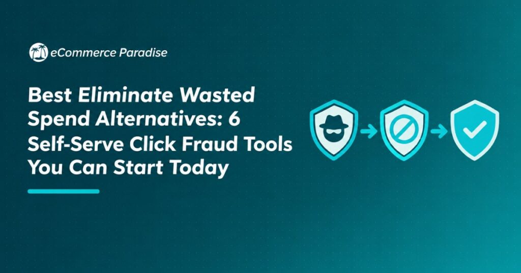 Best Eliminate Wasted Spend Alternatives: 6 Self-Serve Click Fraud Tools You Can Start Today