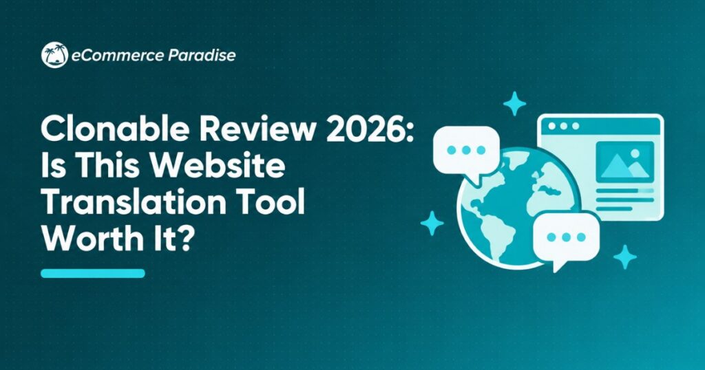 Clonable Review 2026: Is This Website Translation Tool Worth It?
