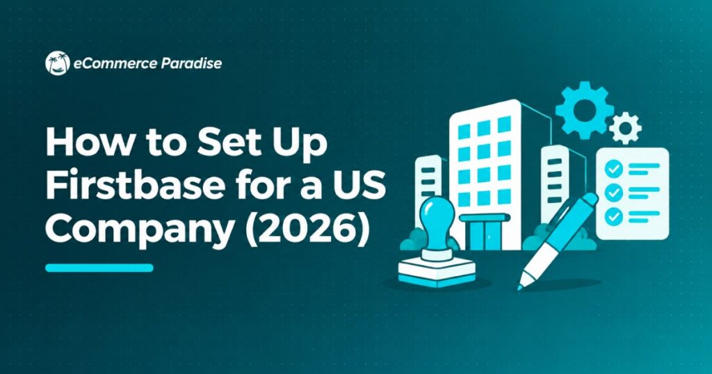 How to Set Up Firstbase for a US Company (2026)