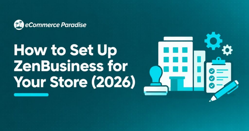 How to Set Up ZenBusiness for Your Store (2026)