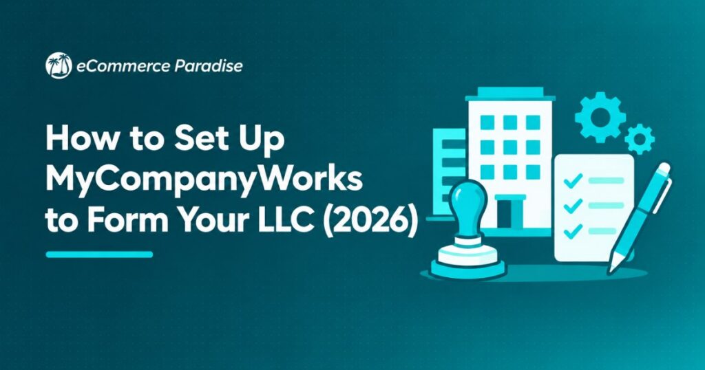 How to Set Up MyCompanyWorks to Form Your LLC (2026)