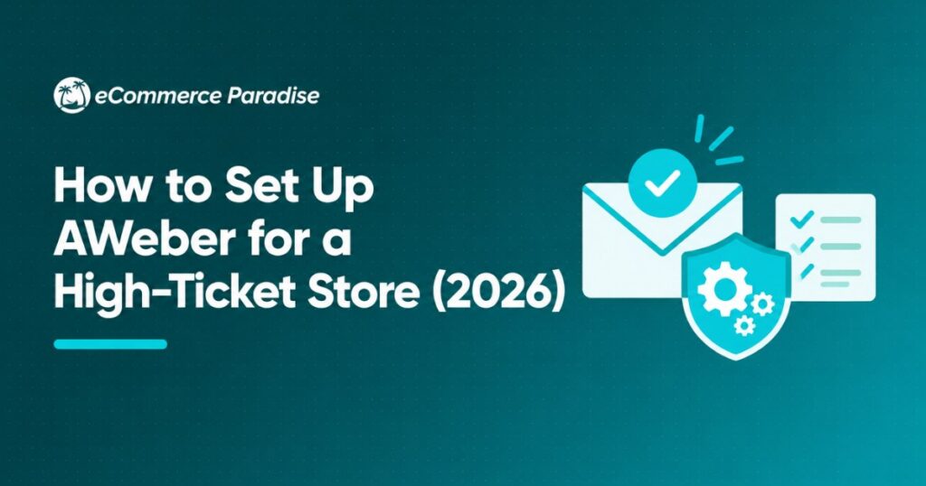 How to Set Up AWeber for a High-Ticket Store (2026)
