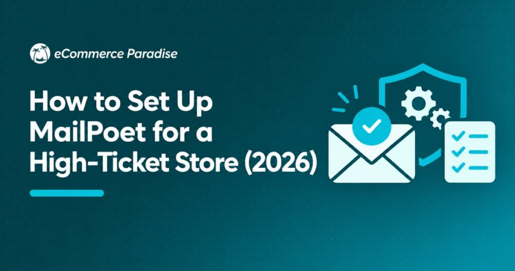 How to Set Up MailPoet for a High-Ticket Store (2026)