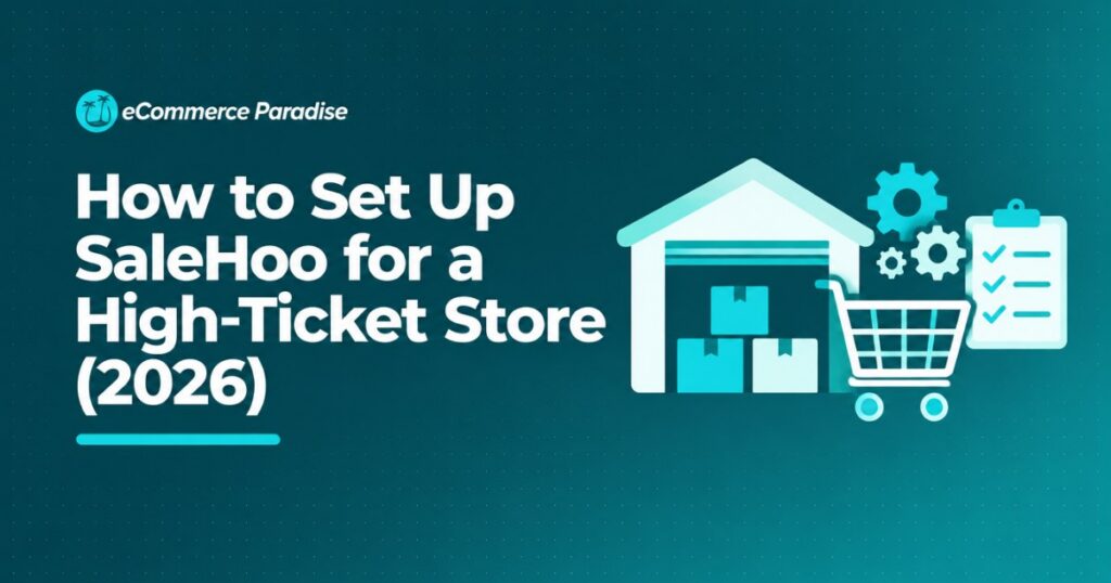 How to Set Up SaleHoo for a High-Ticket Store (2026)