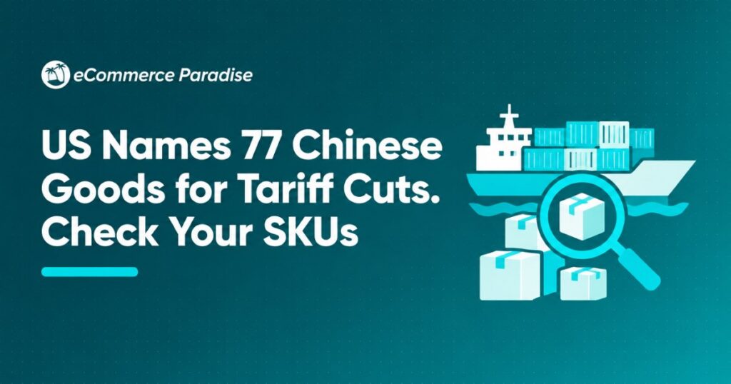 US Names 77 Chinese Goods for Tariff Cuts. Check Your SKUs