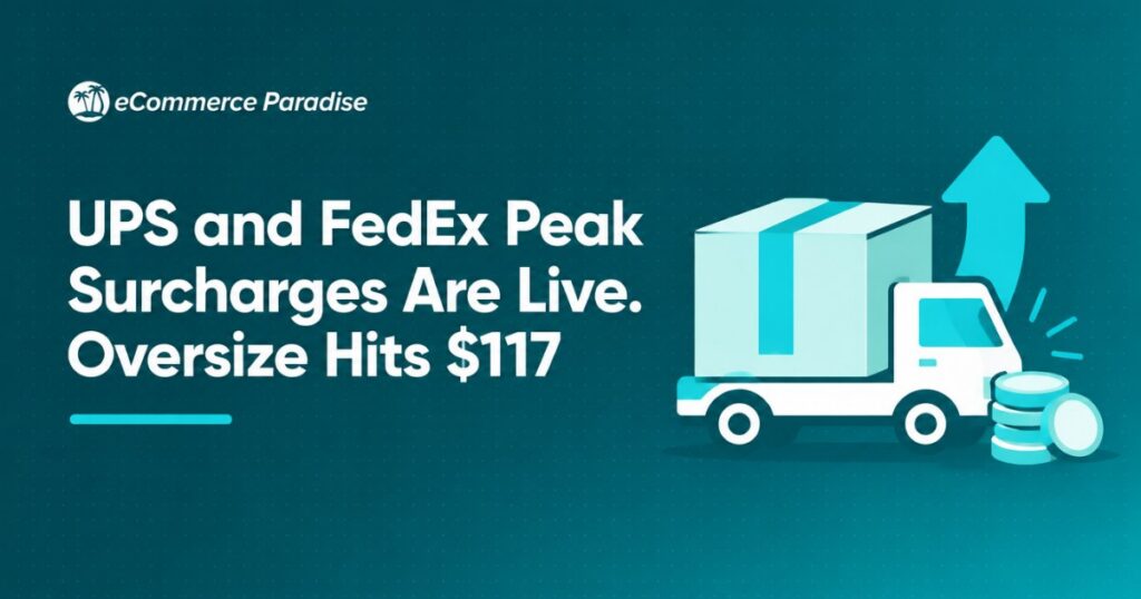 UPS and FedEx Peak Surcharges Are Live. Oversize Hits $117