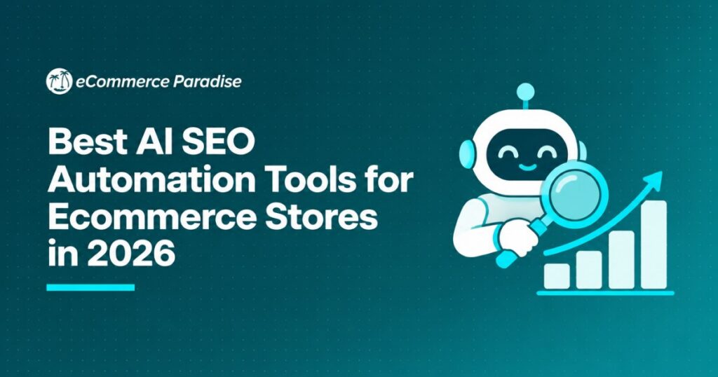 Best AI SEO Automation Tools for Ecommerce Stores in 2026