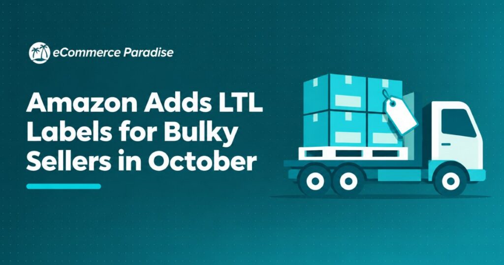 Amazon Adds LTL Labels for Bulky Sellers in October