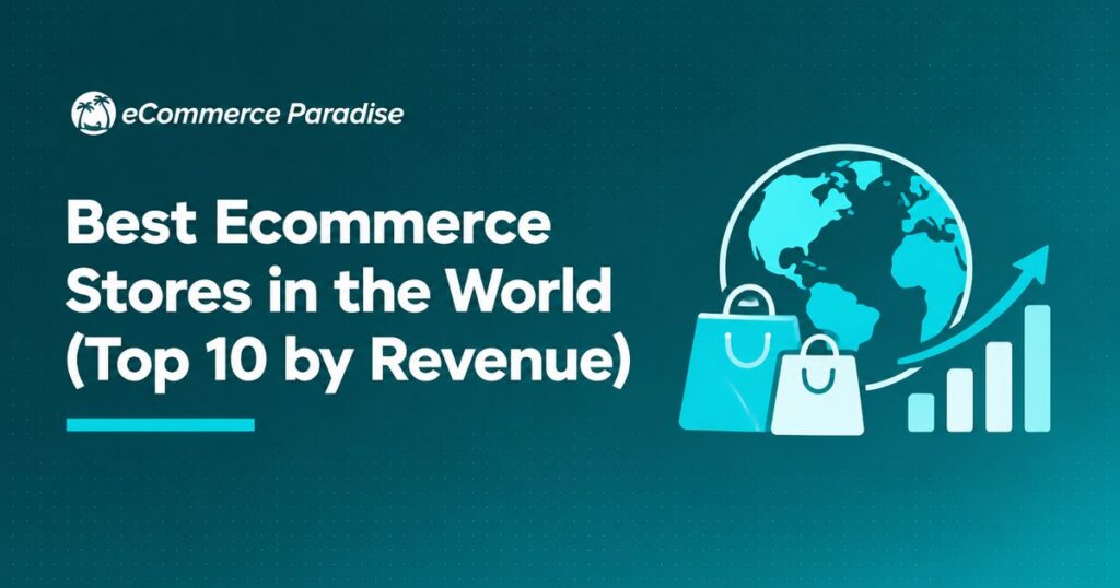 Best Ecommerce Stores in the World (Top 10 by Revenue)
