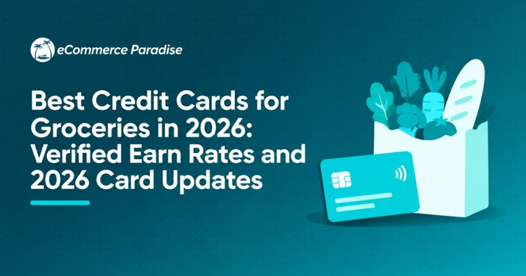 Best Credit Cards for Groceries in 2026: Verified Earn Rates and 2026 Card Updates