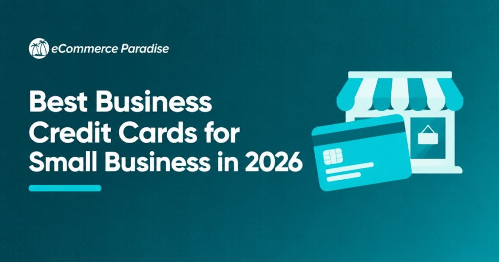 Best Business Credit Cards for Small Business in 2026: Verified Picks for Rewards, Cash Flow & Control