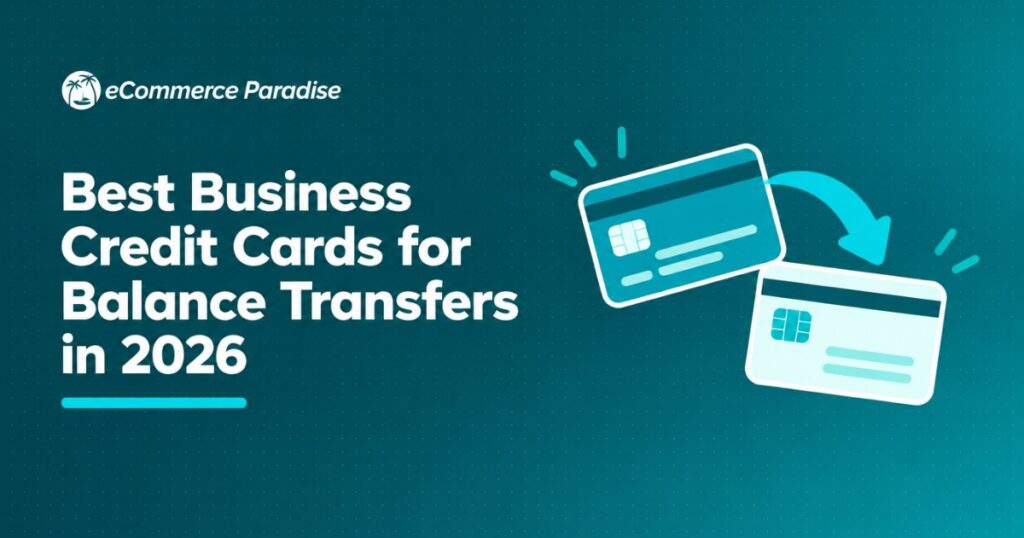 Best Business Credit Cards for Balance Transfers in 2026: Verified Lower Interest, Better Cash Flow