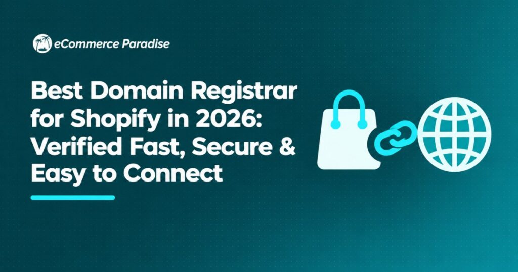 Best Domain Registrar for Shopify in 2026: Verified Fast, Secure & Easy to Connect