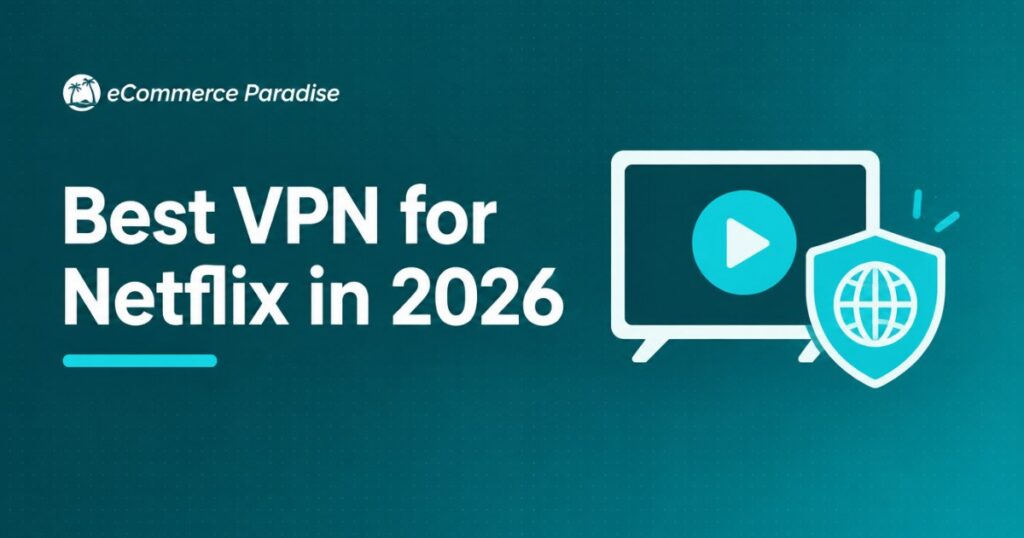 Best VPN for Netflix in 2026: Verified Top 10 VPNs That Actually Unblock Netflix US and 10+ Regions