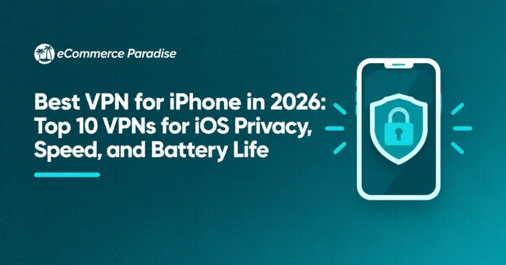 Best VPN for iPhone in 2026: Top 10 VPNs for iOS Privacy, Speed, and Battery Life