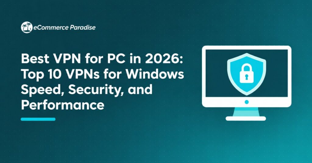 Best VPN for PC in 2026: Top 10 VPNs for Windows Speed, Security, and Performance
