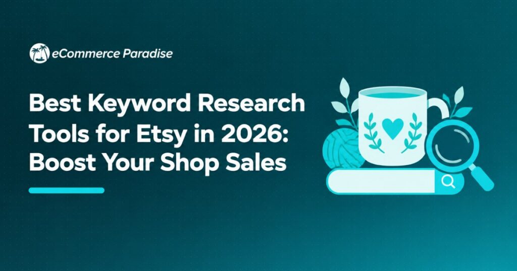 Best Keyword Research Tools for Etsy in 2026: Boost Your Shop Sales