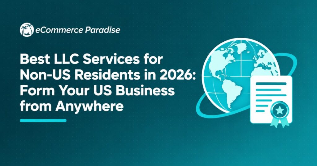 Best LLC Services for Non-US Residents in 2026: Form Your US Business from Anywhere