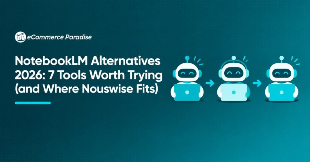 NotebookLM Alternatives 2026: 7 Tools Worth Trying (and Where Nouswise Fits)
