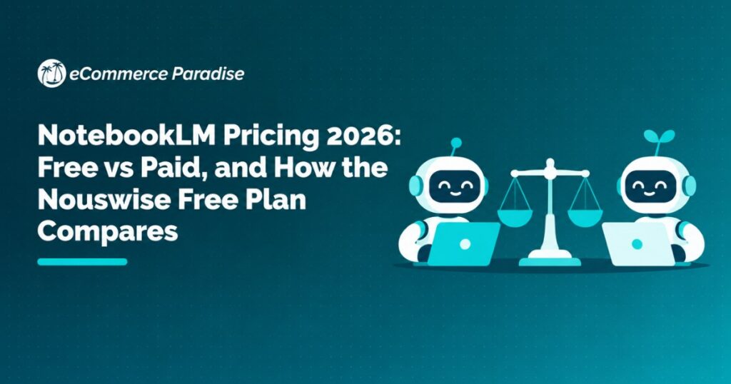 NotebookLM Pricing 2026: Free vs Paid, and How the Nouswise Free Plan Compares