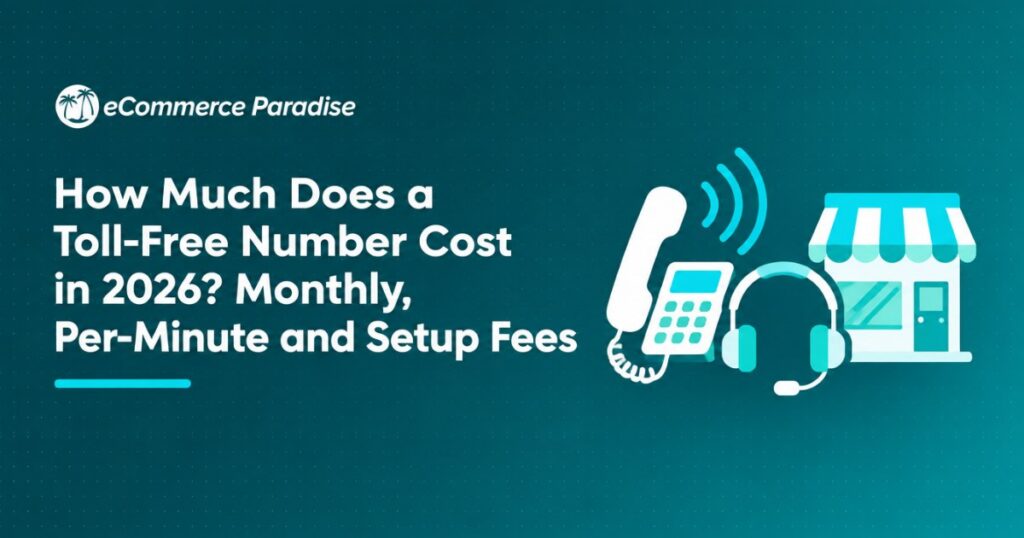How Much Does a Toll-Free Number Cost in 2026? Monthly, Per-Minute and Setup Fees