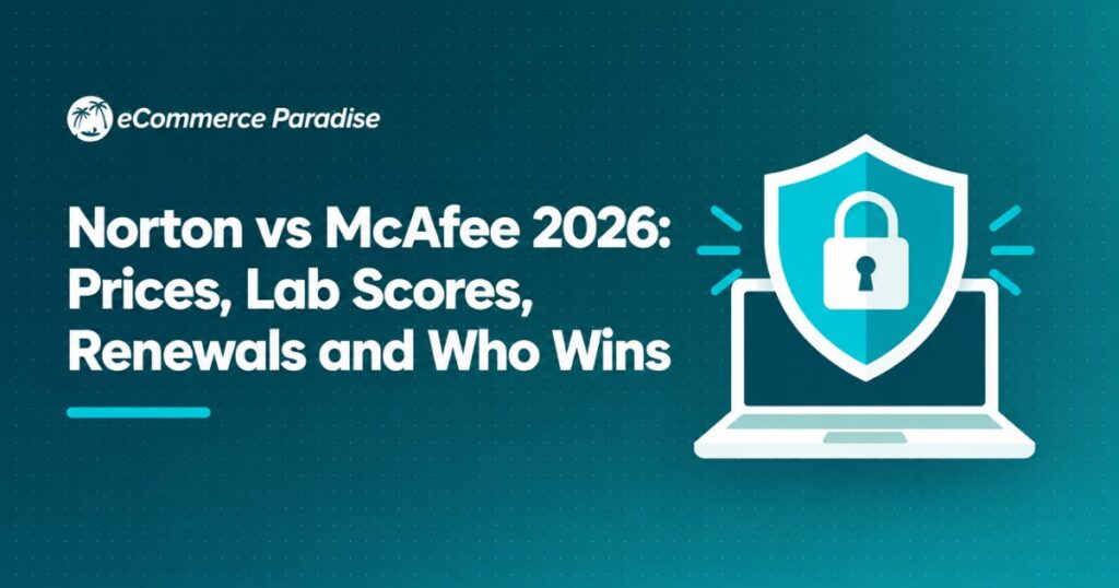 Norton vs McAfee 2026: Prices, Lab Scores, Renewals and Who Wins