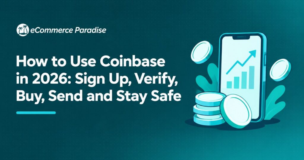 How to Use Coinbase in 2026: Sign Up, Verify, Buy, Send and Stay Safe