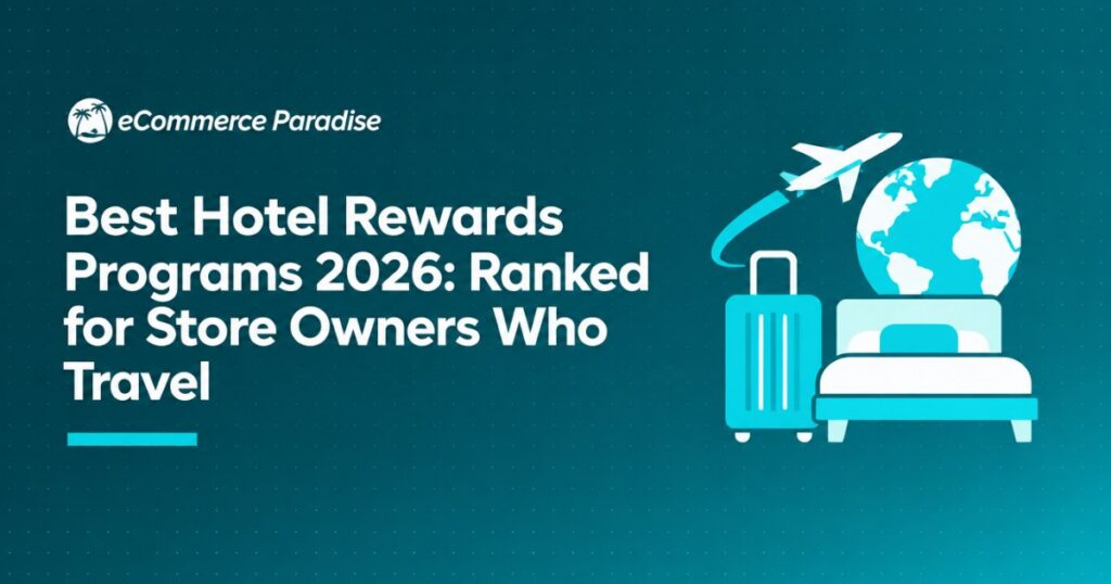 Best Hotel Rewards Programs 2026: Ranked for Store Owners Who Travel